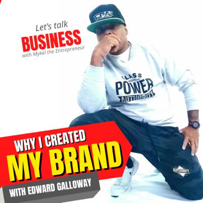 Why I created my brand? | Edward Galloway Why I created my brand? | Edward Galloway