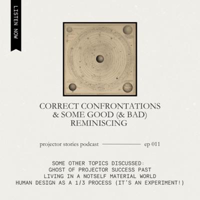 Correct Confrontations and Some Good & Bad Reminiscing