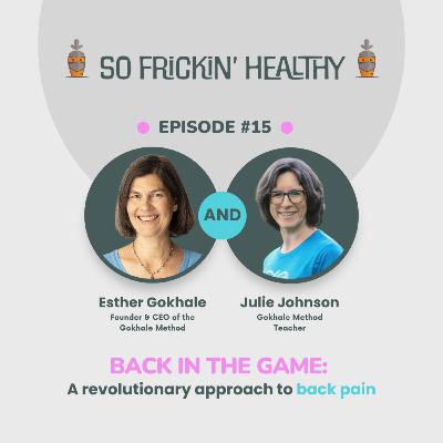 15: BACK in the Game ft. Esther Gokhale and Julie Johnson