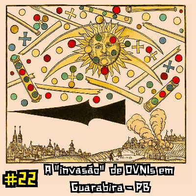 #22 - A "invasão" de OVNIs em Guarabira - PB