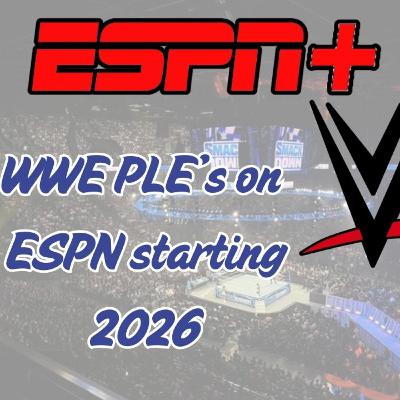 PLEs Moving to ESPN in 2026 — Is It Worth It for WWE Fans? PLEs Moving to ESPN in 2026 — Is It Worth It for WWE Fans?
