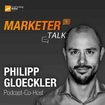 Marketer Talk mit Philipp Glöckler Marketer Talk mit Philipp Glöckler