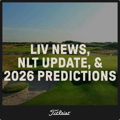 1105: LIV News, NLT Update, and 2026 Season Kick-Off