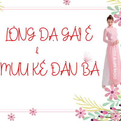 Lòng Dạ Gái Ế & Mưu Kế Đàn Bà