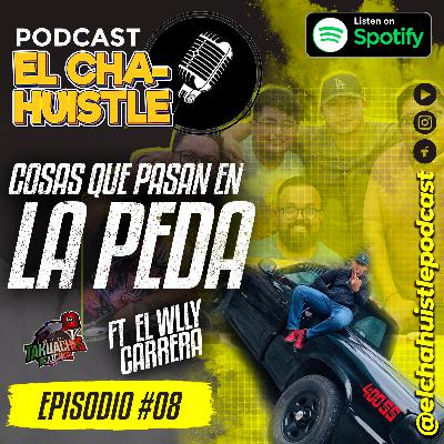 EPISODIO#08 COSAS QUE PASAN EN LA PEDA FT EL WILLY CARRERA
