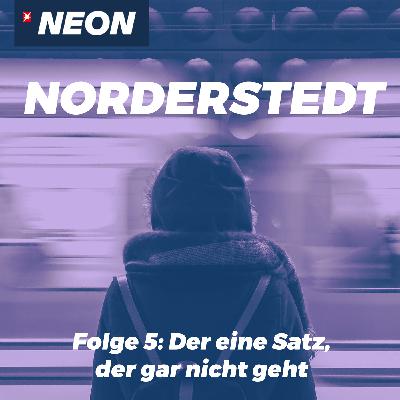 Folge 5: Der eine Satz, der gar nicht geht