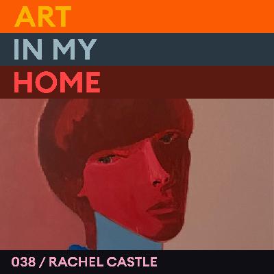 The Journey of Castle : The Art In Rachel Castle’s Home The Journey of Castle : The Art In Rachel Castle’s Home