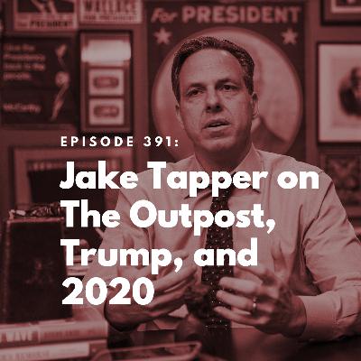 Jake Tapper on The Outpost, Trump, and 2020