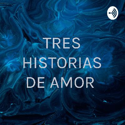 Tres historias de amor 2