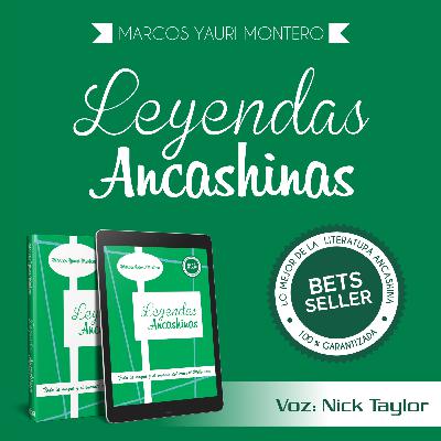Leyendas Ancashinas - Marcos Yauri Montero