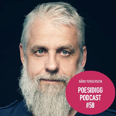 #58 Poesidigg: Bård Torgersen