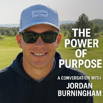 Ep. 175 - The Power of Purpose: Jordan Burningham's Story