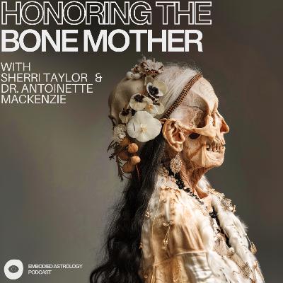Honoring the Bone Mother: A Conversation with Dr. Antoinette MacKenzie