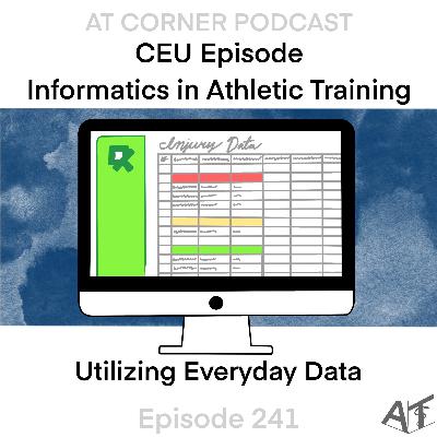 CEU: Informatics in Athletic Training: Utilizing Everyday Data - 241 CEU: Informatics in Athletic Training: Utilizing Everyday Data - 241