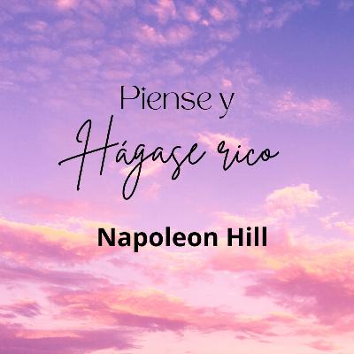 Piense y hágase rico. Cap. 2 El deseo Piense y hágase rico. Cap. 2 El deseo