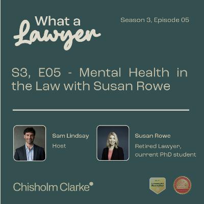 S3, E05 - Mental Health in the Law with Susan Rowe