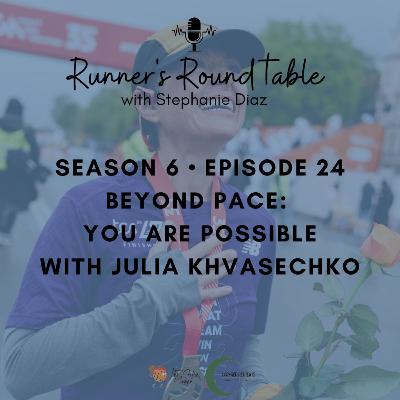 S6E24 - Beyond Pace: You Are Possible with Julia Khvasechko