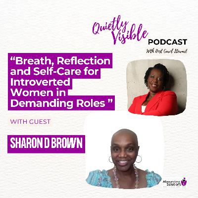 Breath, Reflection and Self-Care for Introverted Women in Demanding Roles Breath, Reflection and Self-Care for Introverted Women in Demanding Roles