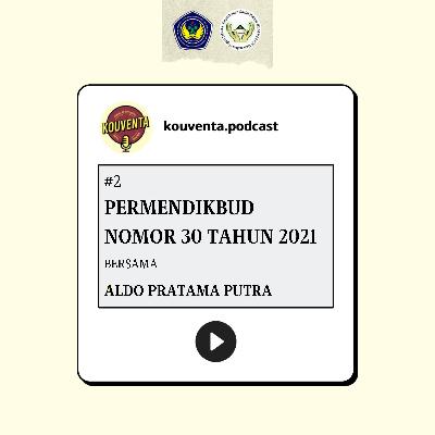 #2 Permendikbud Nomor 30 Tahun 2021 bersama Aldo Pratama Putra