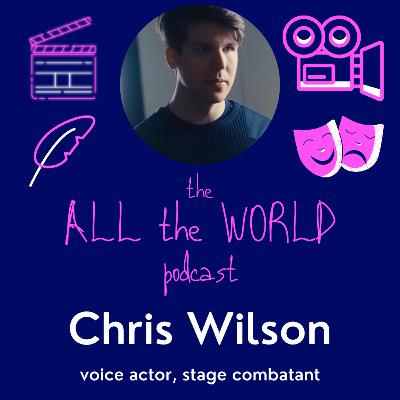 Chris Wilson on Voice Acting, Vocal Health, and Finding Character Voices