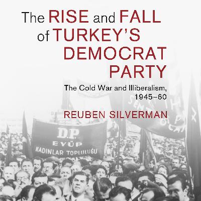 Reuben Silverman on the rise and fall of Turkey's Democrat Party Reuben Silverman on the rise and fall of Turkey's Democrat Party