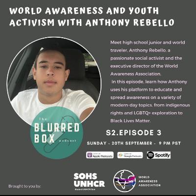 Season 2 Episode 3: World Awareness and Youth Activism (ft. Anthony Rebello) Season 2 Episode 3: World Awareness and Youth Activism (ft. Anthony Rebello)