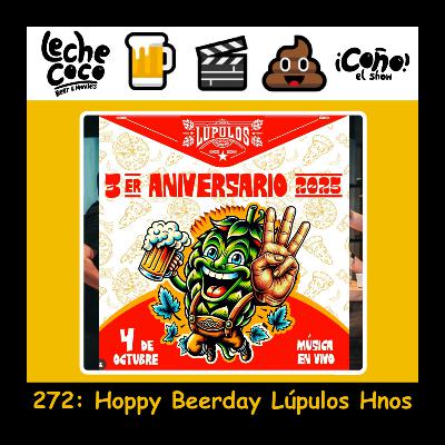 272: Hoppy Beerday Lúpulos Hnos 272: Hoppy Beerday Lúpulos Hnos