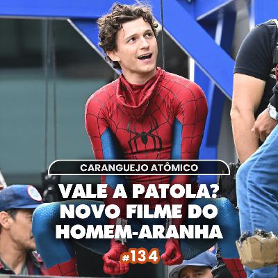 #134 | Vale a Patola? Novo filme do Homem-Aranha? #134 | Vale a Patola? Novo filme do Homem-Aranha?