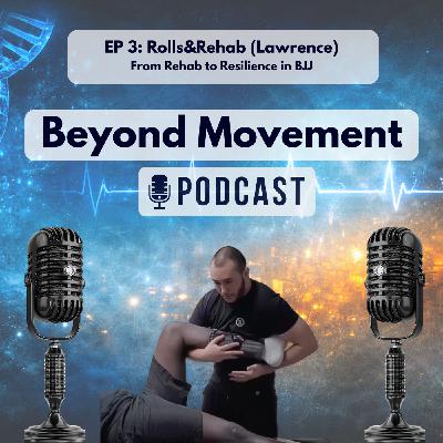 Episode 3: RollsandRehab (Lawrence)