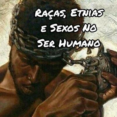 Raças, Etnias e Sexos No Ser Humano