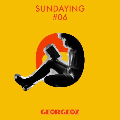 Sundaying #06 ā® Mixtape Sundaying #06 ā® Mixtape