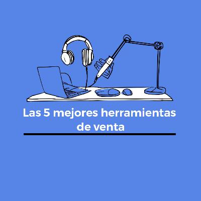 5 herramientas infalibles para vender