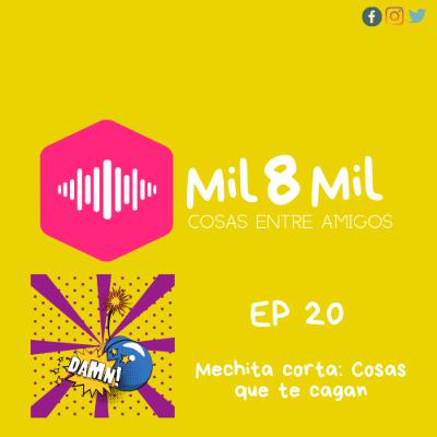 💣 🧨Mechita corta: Cosas que te cagan💩