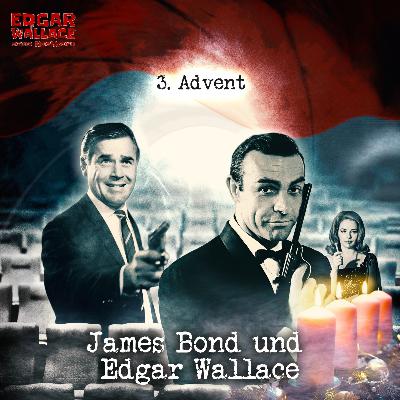 James Bond und Edgar Wallace -  3. Advent