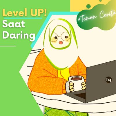 Level Up saat Pembelajaran Daring TemanCerita