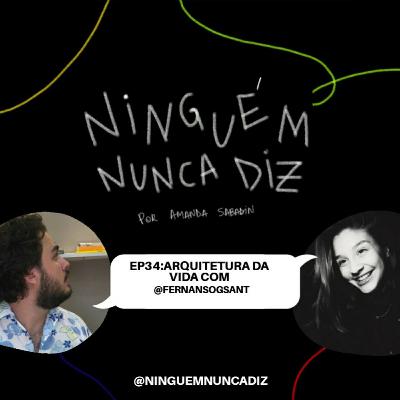 EP34:Arquitetura da vida EP34:Arquitetura da vida