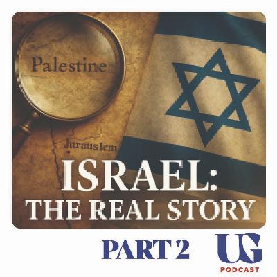 Understanding the Israeli-Palestinian Conflict: A Historical Deep Dive (Part 2 of 3) | Under God Ep 236