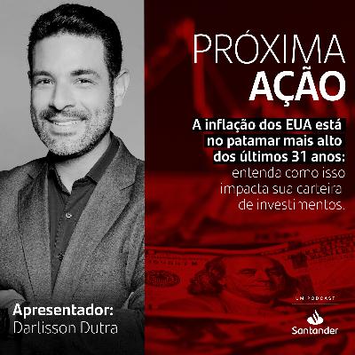 A inflação dos EUA está no patamar mais alto dos últimos 31 anos: entenda como isso impacta sua carteira de investimentos