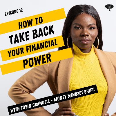 S1E012 - How To Take Back Your Financial Power S1E012 - How To Take Back Your Financial Power