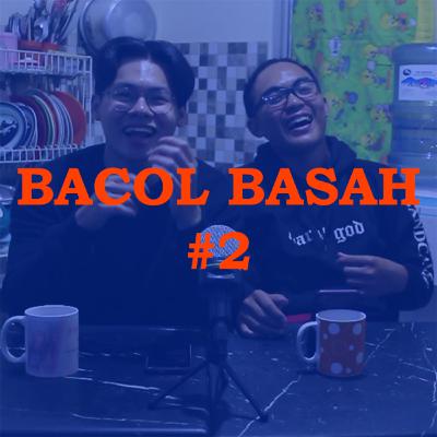 BACOL BASAH #2 - Natal dan Tahun Baru BACOL BASAH #2 - Natal dan Tahun Baru