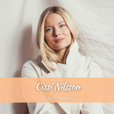 25. Cissi Nilsson - Att omvandla rädsla till drivkraft, att säga JA till livet & hur hon grundade Safety By Cilia
