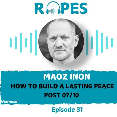 Building a lasting peace post 07/10 - with Maoz Inon