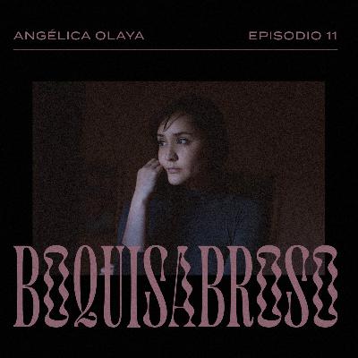 Episodio 11: Angélica Olaya