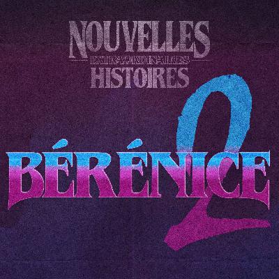 BÉRÉNICE - 2/2