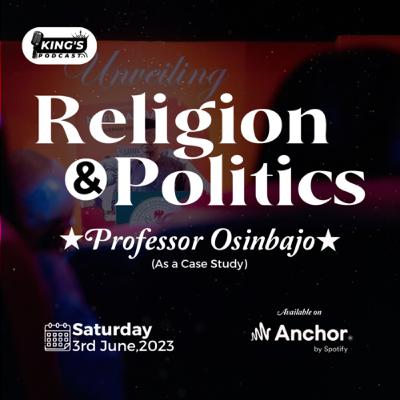 POLITICS AND RELIGION: PROFESSOR OSINBAJO A CASE STUDY