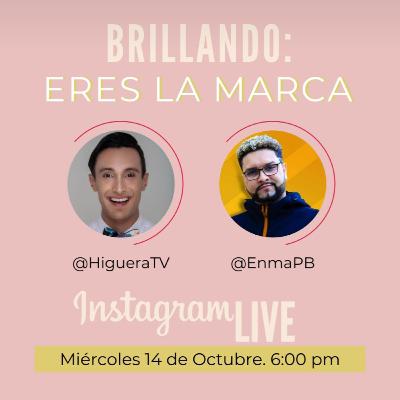 BRILLANDO: Eres la marca con Enmanuel Encarnación - Miguelangel Higuera