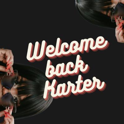 Welcome back Karter