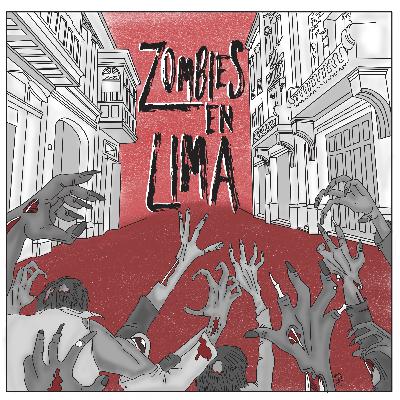 Zombies en Lima: Día 6 Zombies en Lima: Día 6