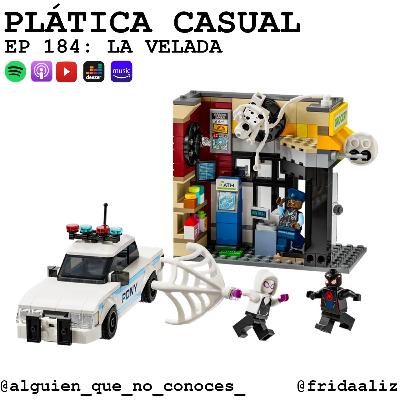 EP 184: LA VELADA EP 184: LA VELADA