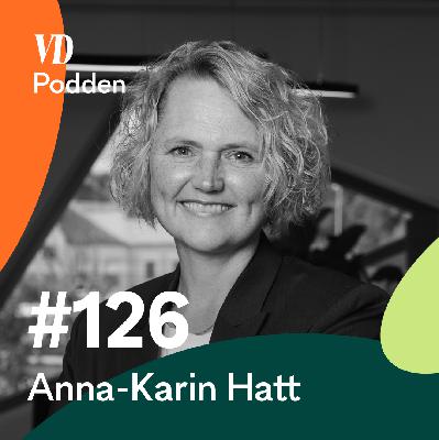 #126: Anna-Karin Hatt – Hur livet formar ledarskapet #126: Anna-Karin Hatt – Hur livet formar ledarskapet